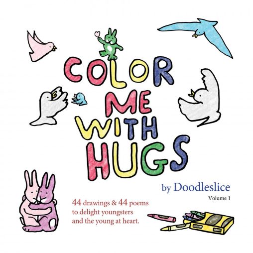 Color Me With Hugs, Drawings and Poems by Doodleslice